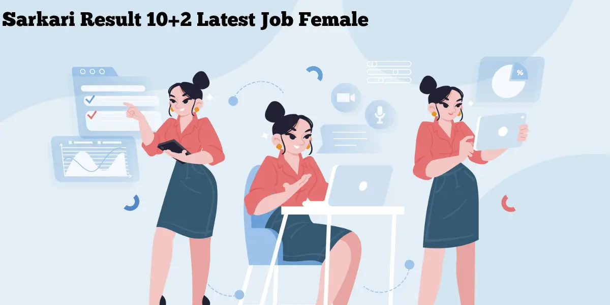 Sarkari Result 10+2 Latest Job Female