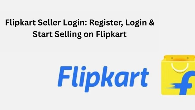 Flipkart Seller Login: Register, Login & Start Selling on Flipkart